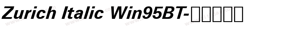 Zurich Italic Win95BT字体转换